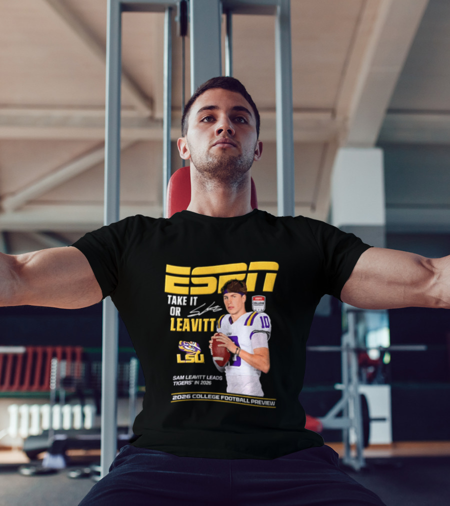 ESPN Sam Leavitt LSU Football 2026 Take It Or Leavitt T-Shirt