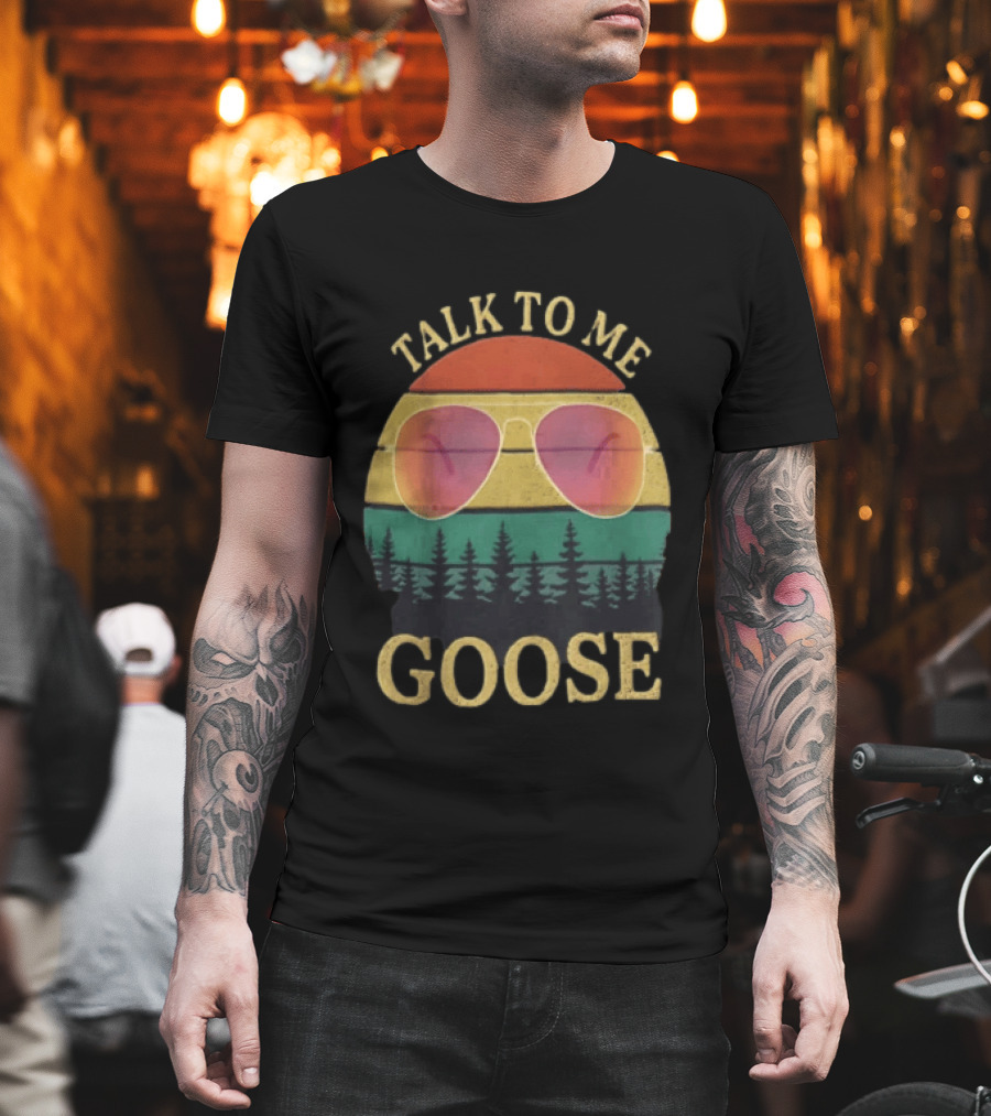 Talk To Me Goose Aviator Sunglasses Sunset Forest T-Shirt