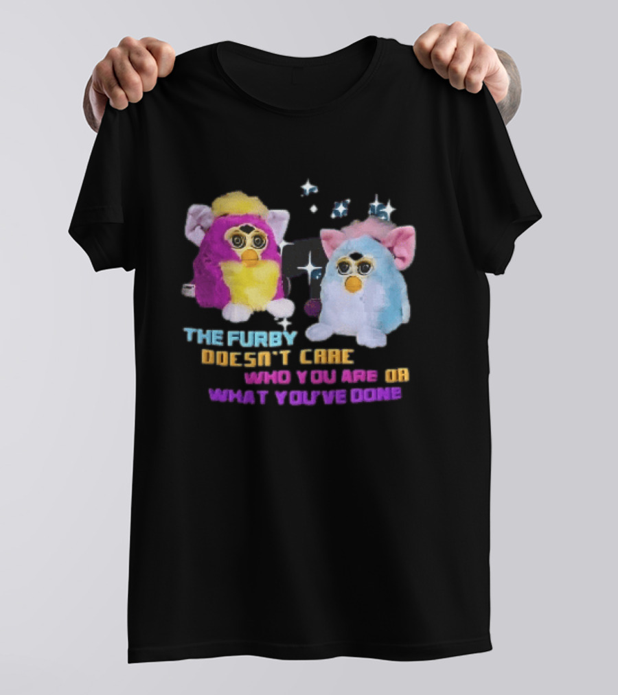 The Furby Doesn't Care Who You Are Or What You've Done Two Plush Toys Sparkles T-Shirt