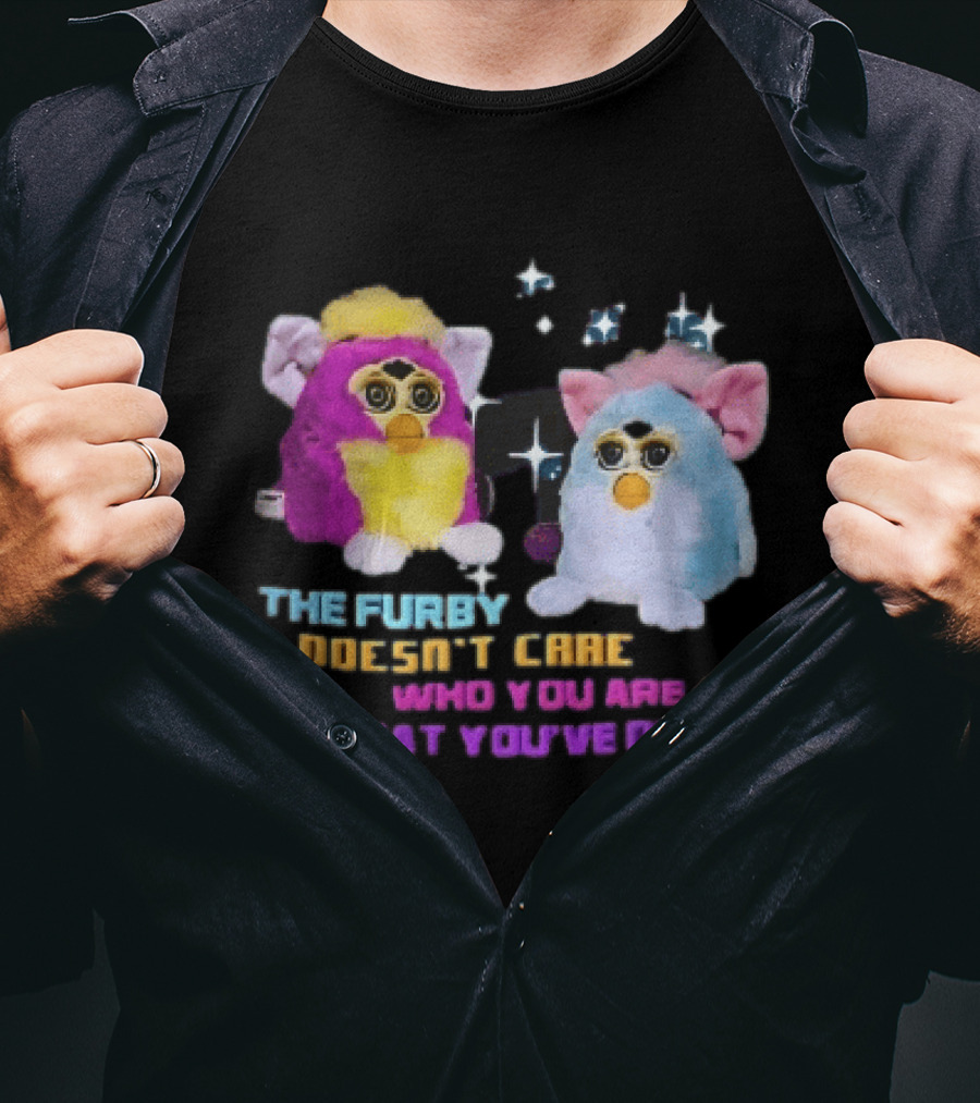 The Furby Doesn't Care Who You Are Or What You've Done Two Plush Toys Sparkles T-Shirt