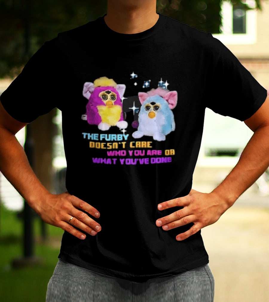The Furby Doesn't Care Who You Are Or What You've Done Two Plush Toys Sparkles T-Shirt