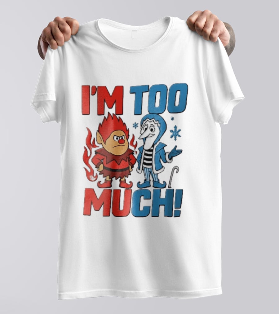 I'm Too Much Heat Miser Snow Miser Cartoon Characters Snowflakes T-Shirt