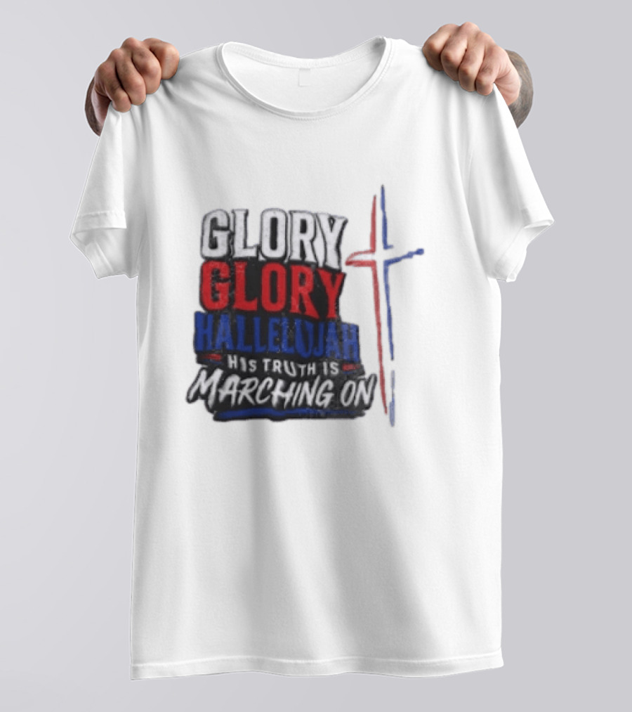 Glory Glory Hallelujah His Truth Is Marching On Cross T-Shirt