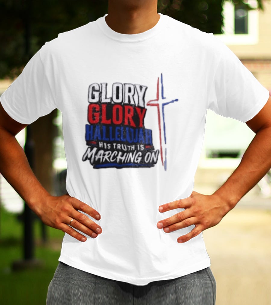 Glory Glory Hallelujah His Truth Is Marching On Cross T-Shirt
