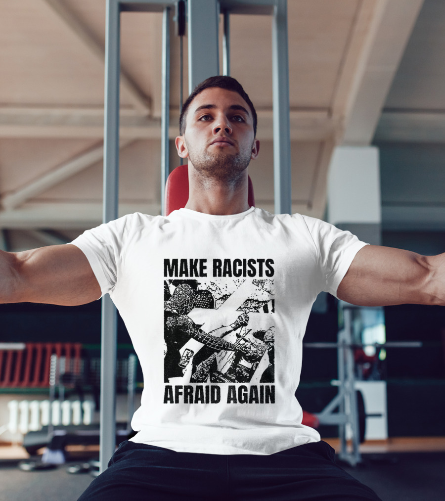 Remove Racists Silhouette Fight Injustice Make Afraid Again T-Shirt