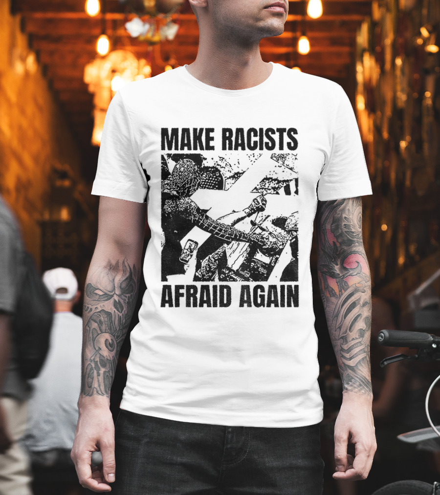 Remove Racists Silhouette Fight Injustice Make Afraid Again T-Shirt
