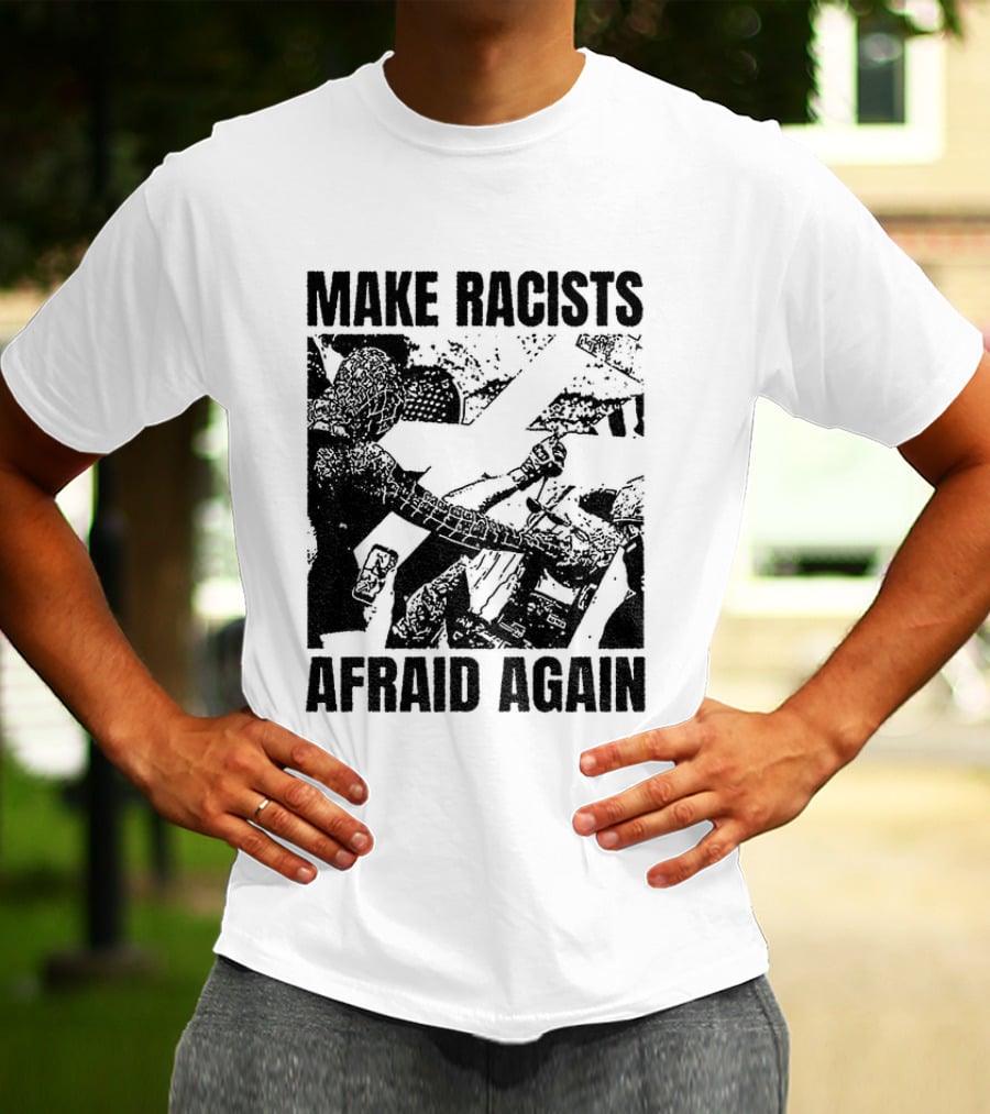 Remove Racists Silhouette Fight Injustice Make Afraid Again T-Shirt