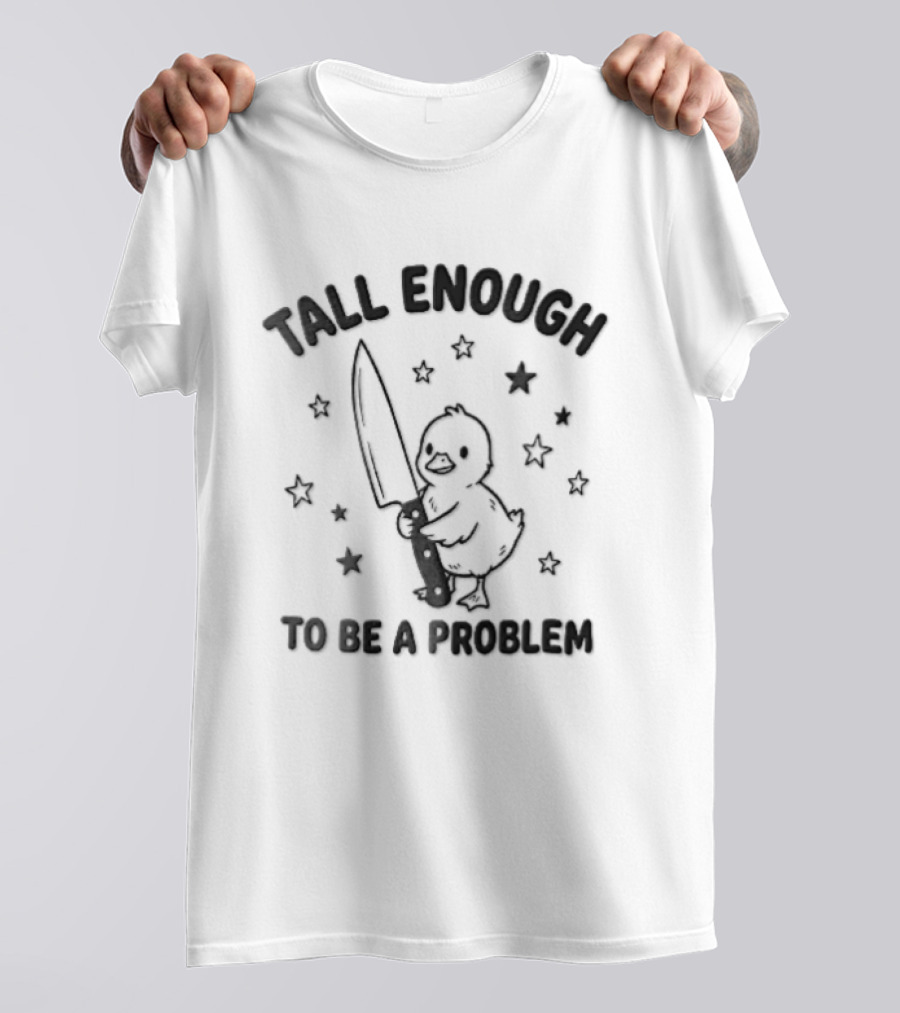 Tall Enough To Be A Problem Duck Holding Knife Surrounded By Stars T-Shirt