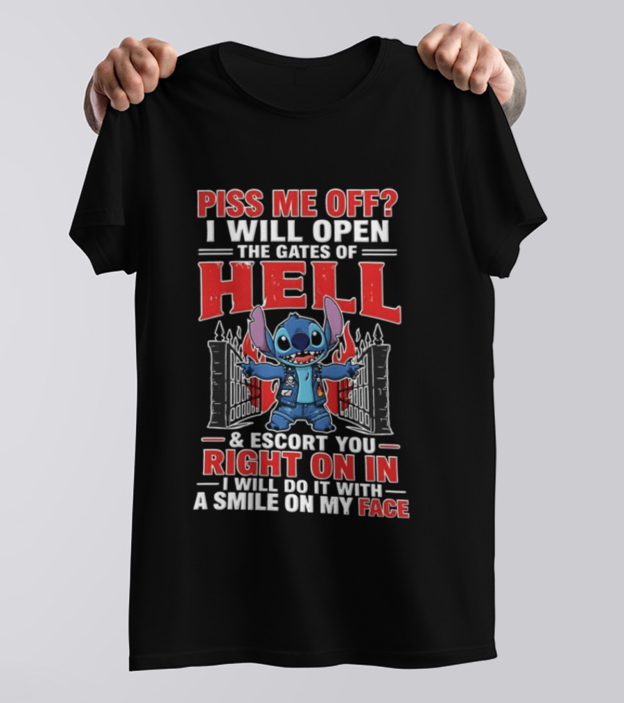 Piss Me Off I Will Open The Gates Of Hell Escort You Right On In Stitch Lilo And Stitch T-Shirt
