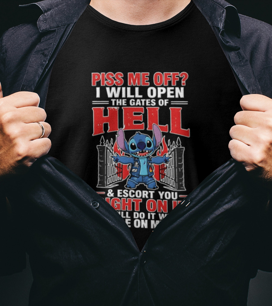 Piss Me Off I Will Open The Gates Of Hell Escort You Right On In Stitch Lilo And Stitch T-Shirt