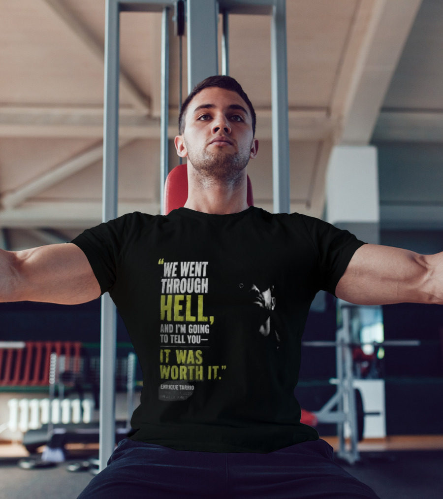 We Went Through Hell And I'm Going To Tell You It Was Worth It Enrique Tarrio 2025 T-Shirt