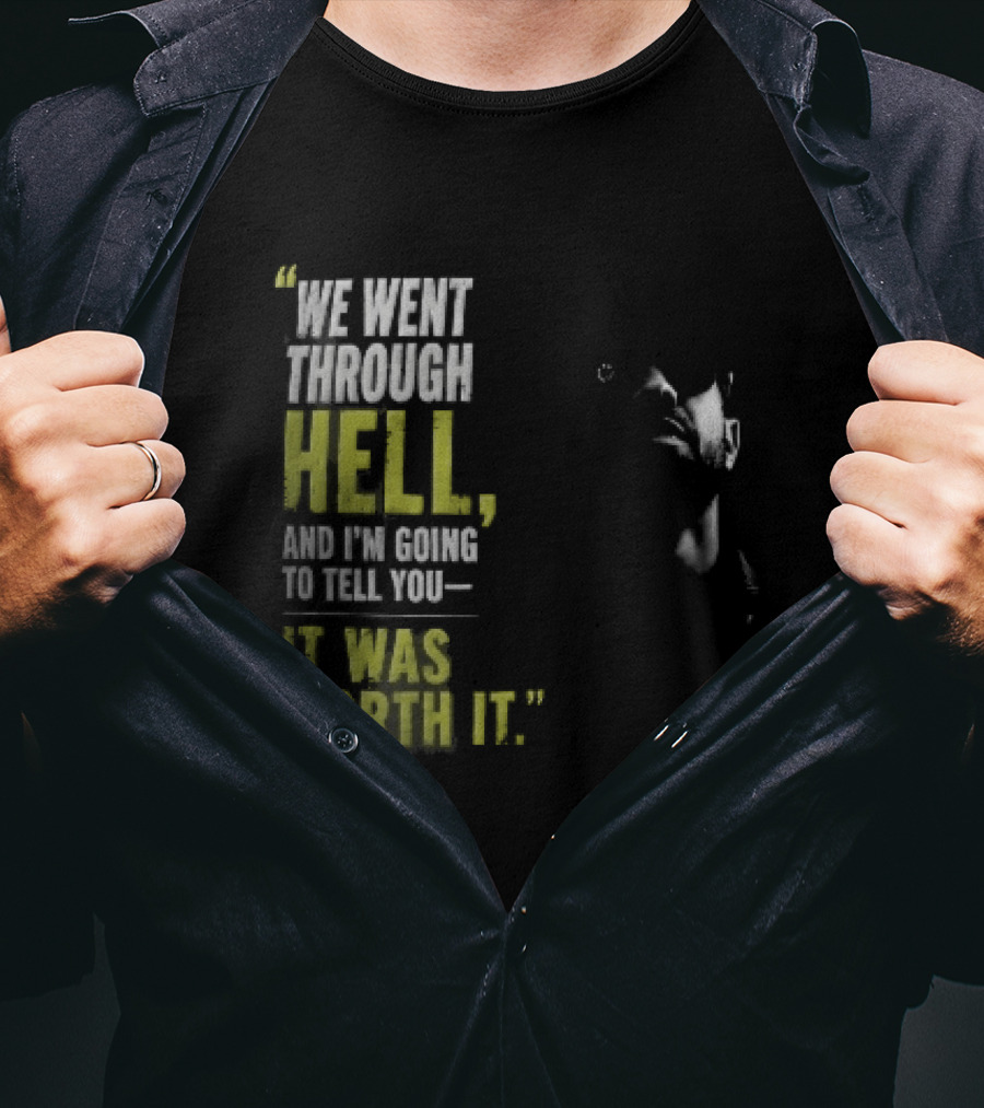We Went Through Hell And I'm Going To Tell You It Was Worth It Enrique Tarrio 2025 T-Shirt
