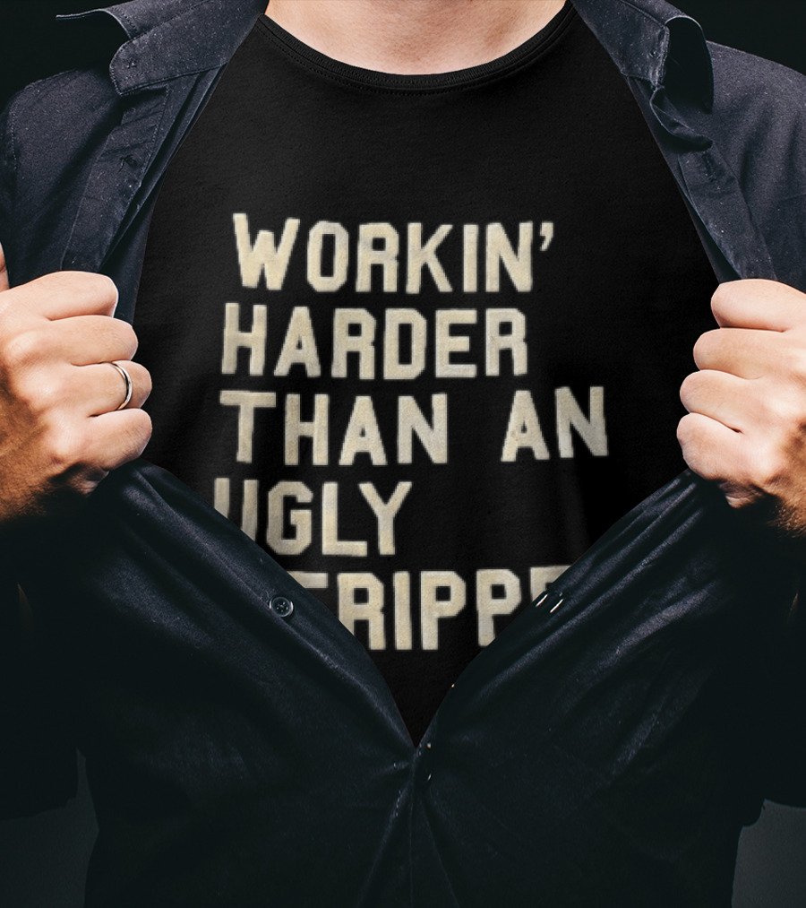 Workin Harder Than An Ugly Stripper Beige Masking Tape T-Shirt