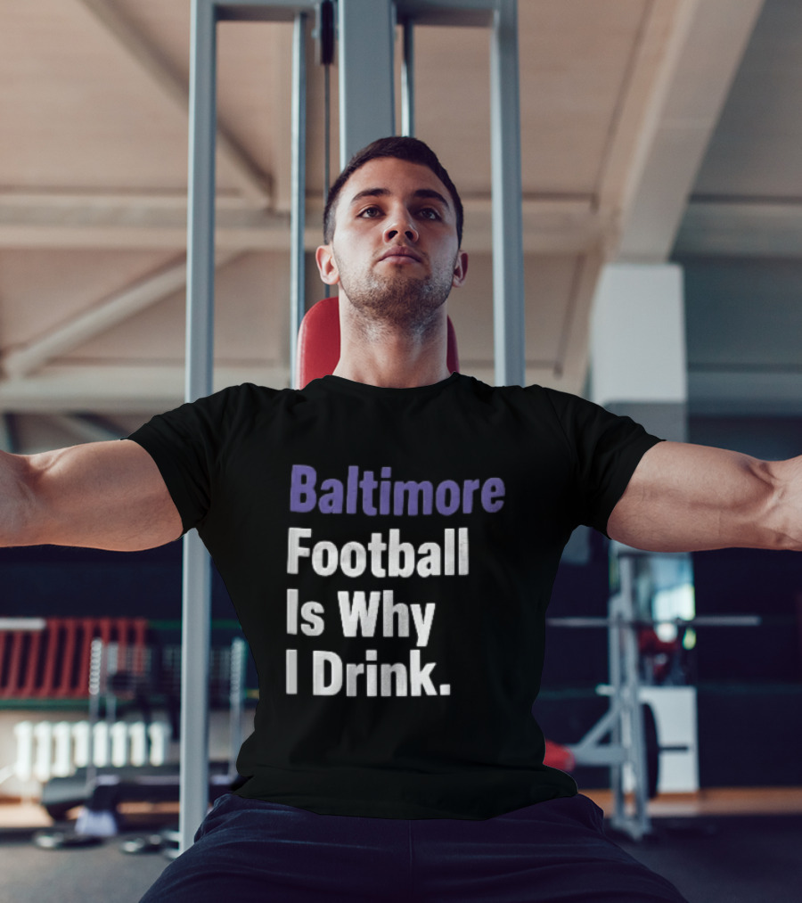 Baltimore Football Is Why I Drink Purple White Stacked T-Shirt