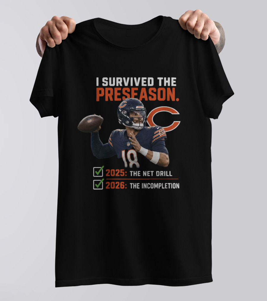 Caleb Williams Chicago 2025 The Net Drill 2026 The Incompletion I Survived The Preseason T-Shirt