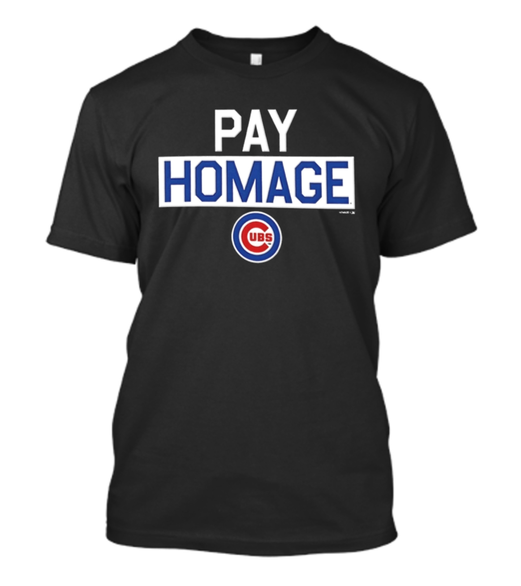 PAY HOMAGE Chicago Cubs C T-Shirt