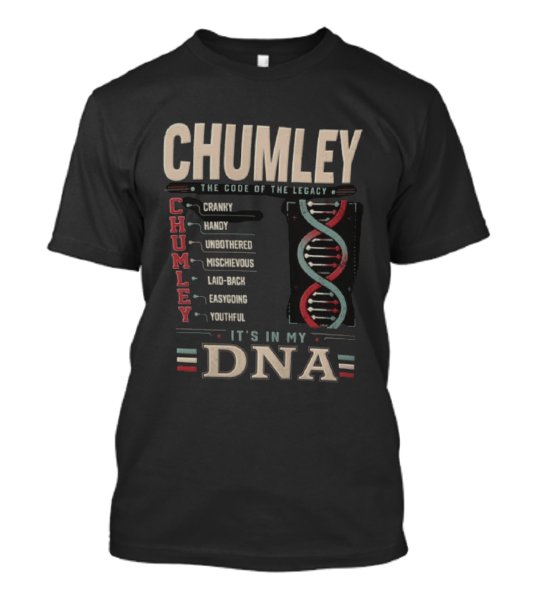 Chumley The Code Of The Legacy It's In My DNA T-Shirt