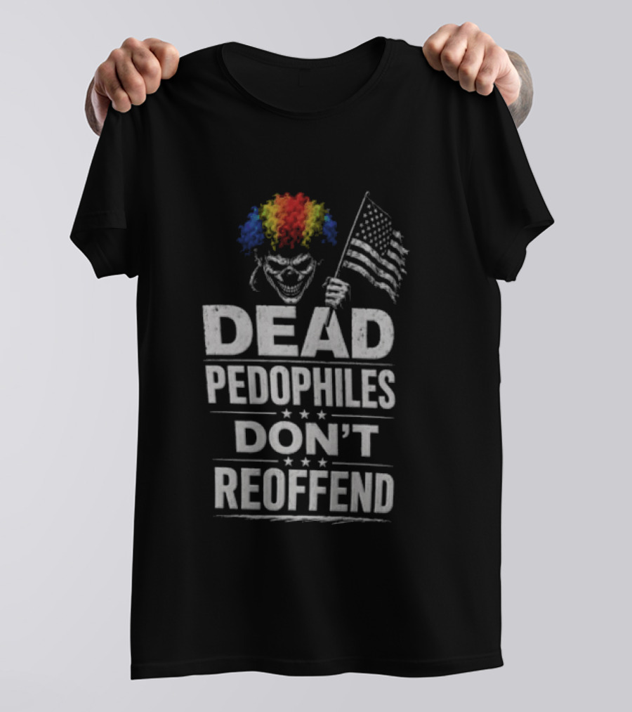 Dead Pedophiles Don't Reoffend Clown USA Flag T-Shirt