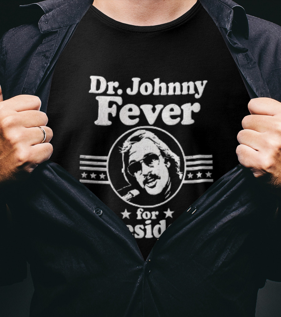 Dr Johnny Fever For President Distressed Retro Design With Sunglasses And Stars T-Shirt