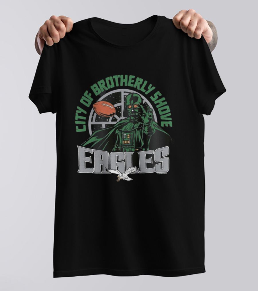 Eagles City Of Brotherly Shove Darth Vader Star Wars Football Fan T-Shirt