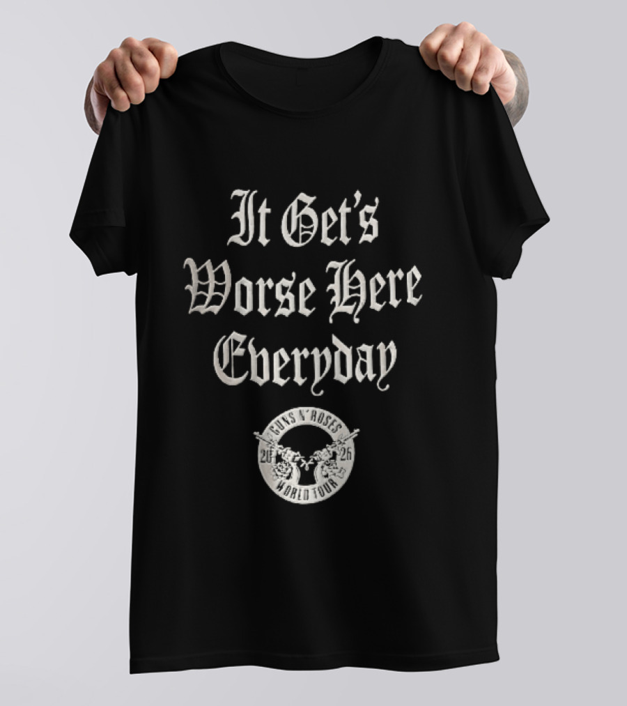 Guns N Roses It Gets Worse Here Everyday World Tour 2026 Gothic Crossed Pistols T-Shirt