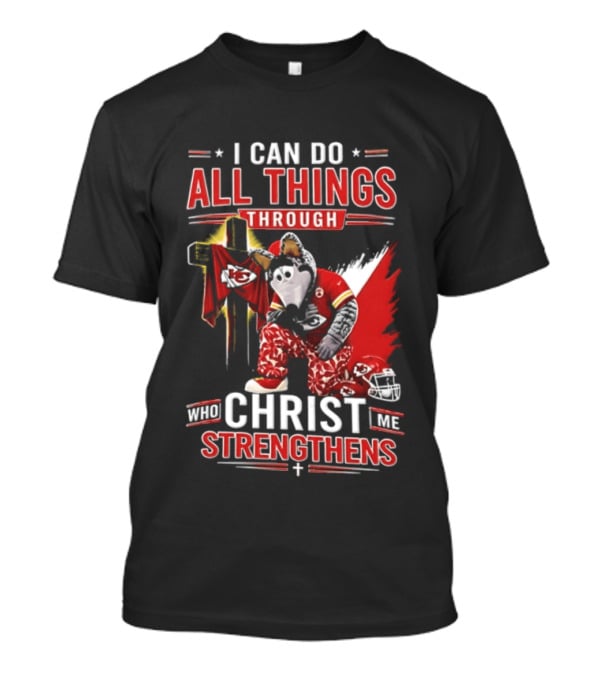 I Can Do All Things Through Christ Who Strengthens Me Kansas City Chiefs Football Player Kneeling Prayer Cross T-Shirt
