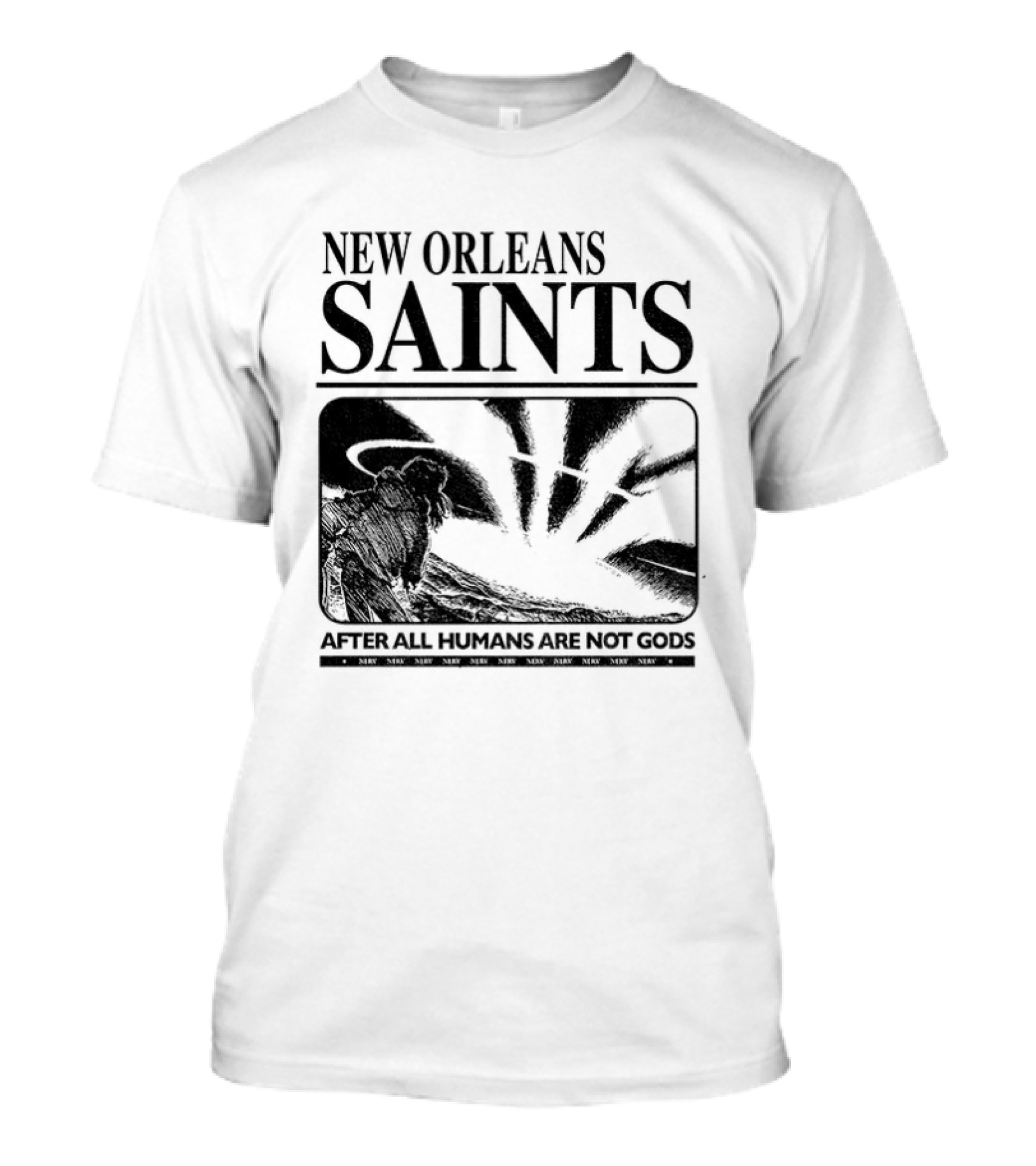 New Orleans Saints Evangelion Streetwear After All Humans Are Not Gods T-Shirt