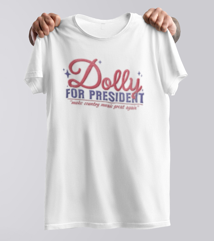 Dolly For President Run The World With Great Hair T-Shirt