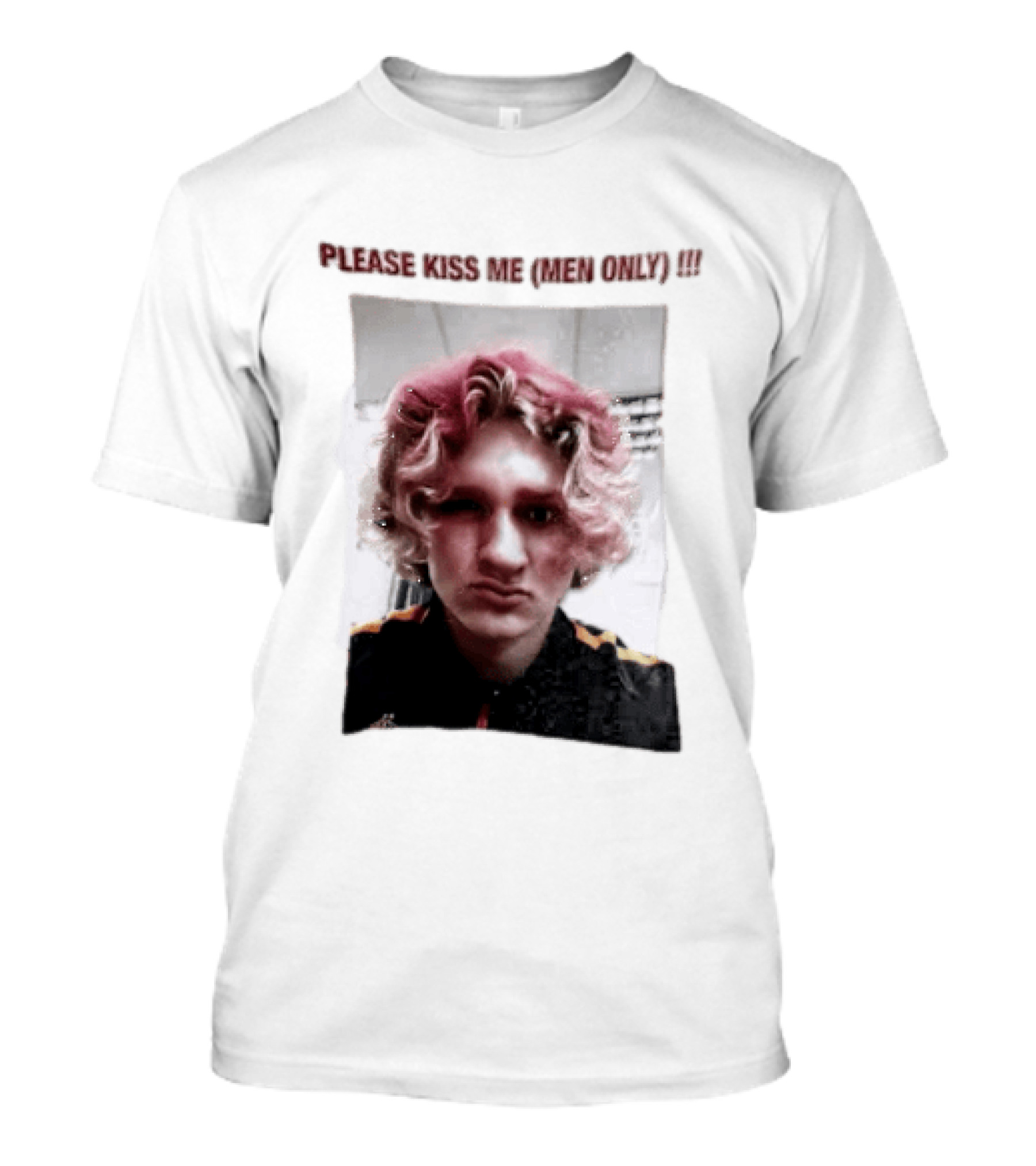 Please Kiss Me Men Only Meme Image With Wavy Hair Person T-Shirt