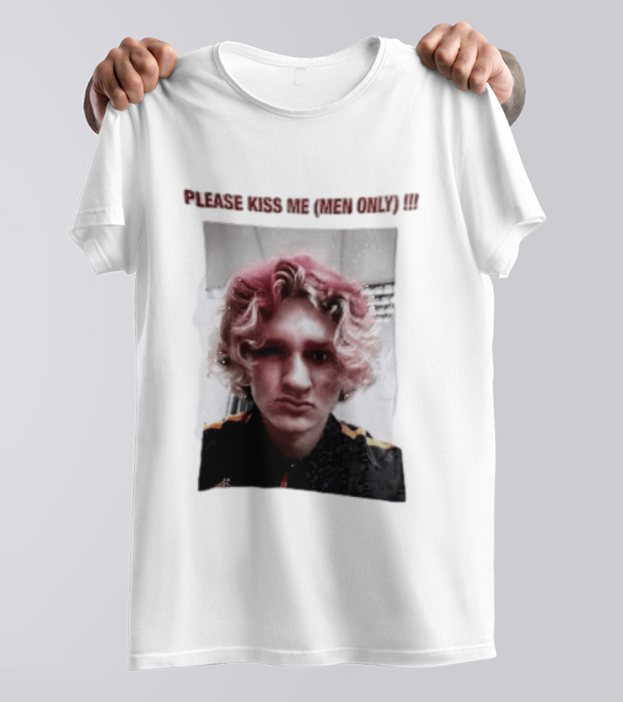 Please Kiss Me Men Only Meme Image With Wavy Hair Person T-Shirt