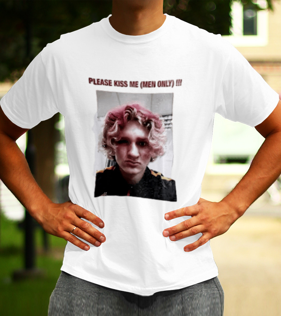 Please Kiss Me Men Only Meme Image With Wavy Hair Person T-Shirt