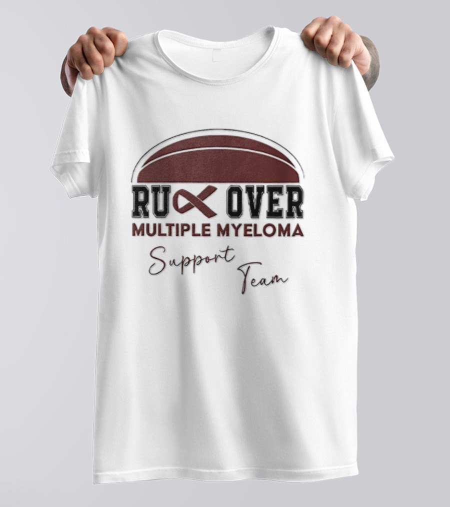 Ruck Over Multiple Myeloma Support Team Cancer Awareness T-Shirt