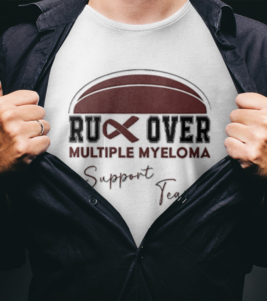 Ruck Over Multiple Myeloma Support Team Cancer Awareness T-Shirt