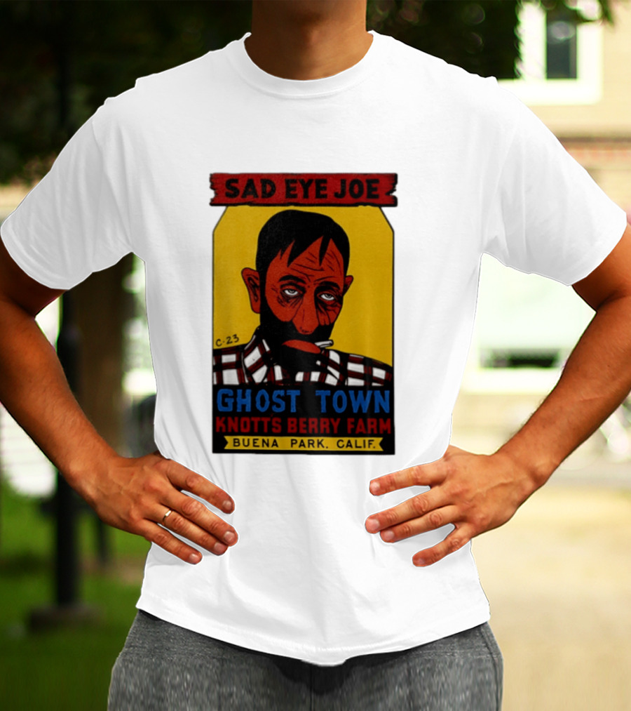 Sad Eye Joe Ghost Town Knott's Berry Farm Buena Park Californi T-Shirt