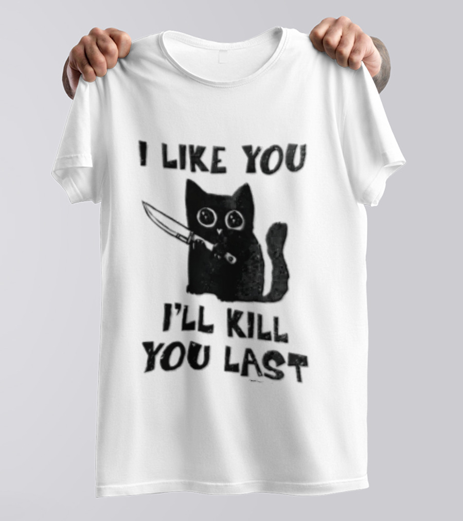 I Like You I'll Kill You Last Black Cat Knife T-Shirt