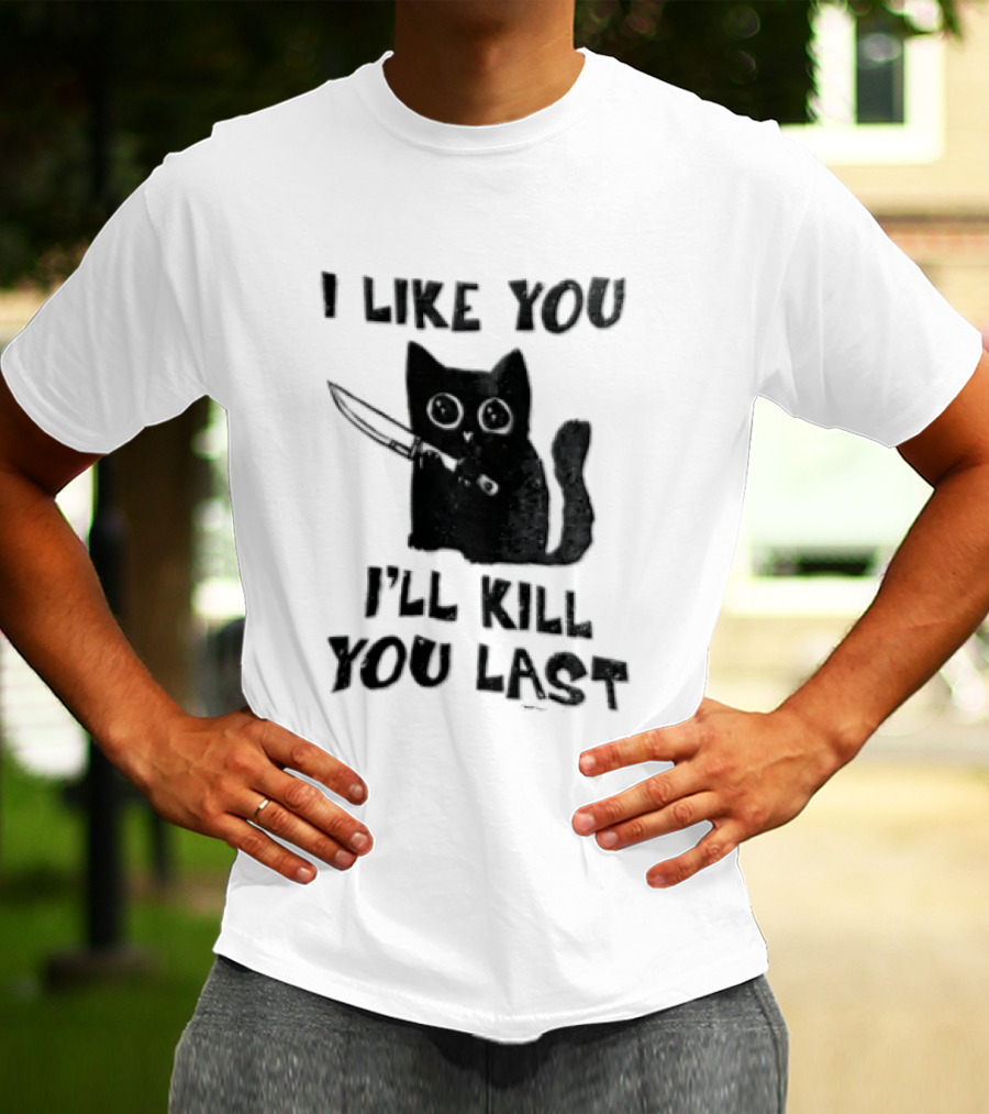 I Like You I'll Kill You Last Black Cat Knife T-Shirt