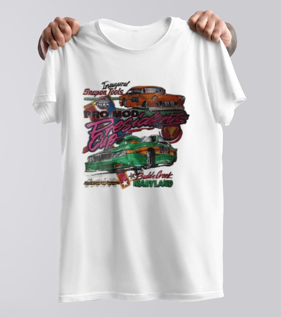 Inaugural Snap On Tools Pro Mod Presidents Cup Budds Creek Maryland 1992 Drag Racing Cars T-Shirt