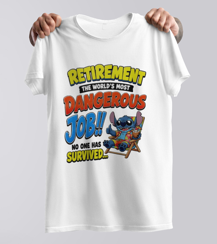 Retirement The World's Most Dangerous Job Stitch No One Has Survived T-Shirt