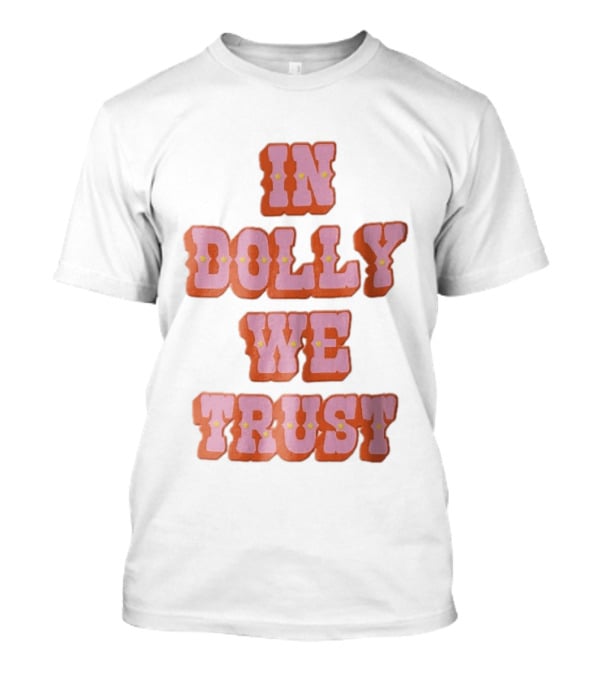 In Dolly We Trust Pink Orange Western Yellow Stars T-Shirt