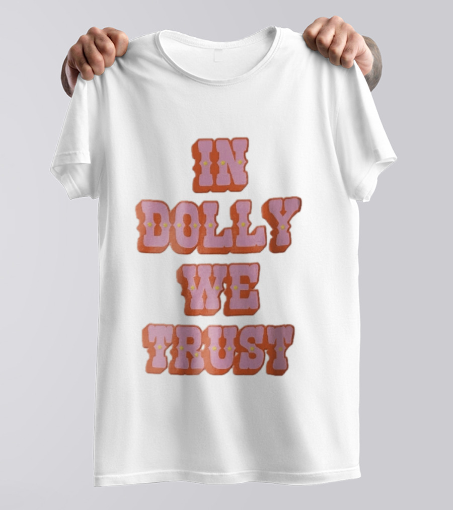 In Dolly We Trust Pink Orange Western Yellow Stars T-Shirt