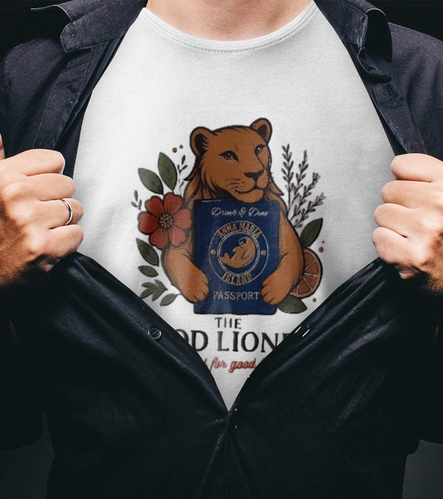 Anna Maria Island Passport Drinks Dine Feline Flowers The Food Lioness Prowl T-Shirt