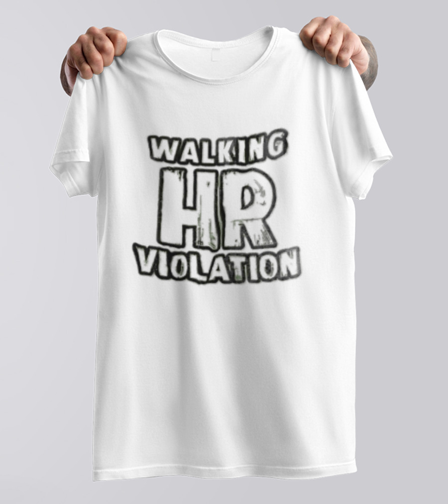 Walking HR Violation T-Shirt