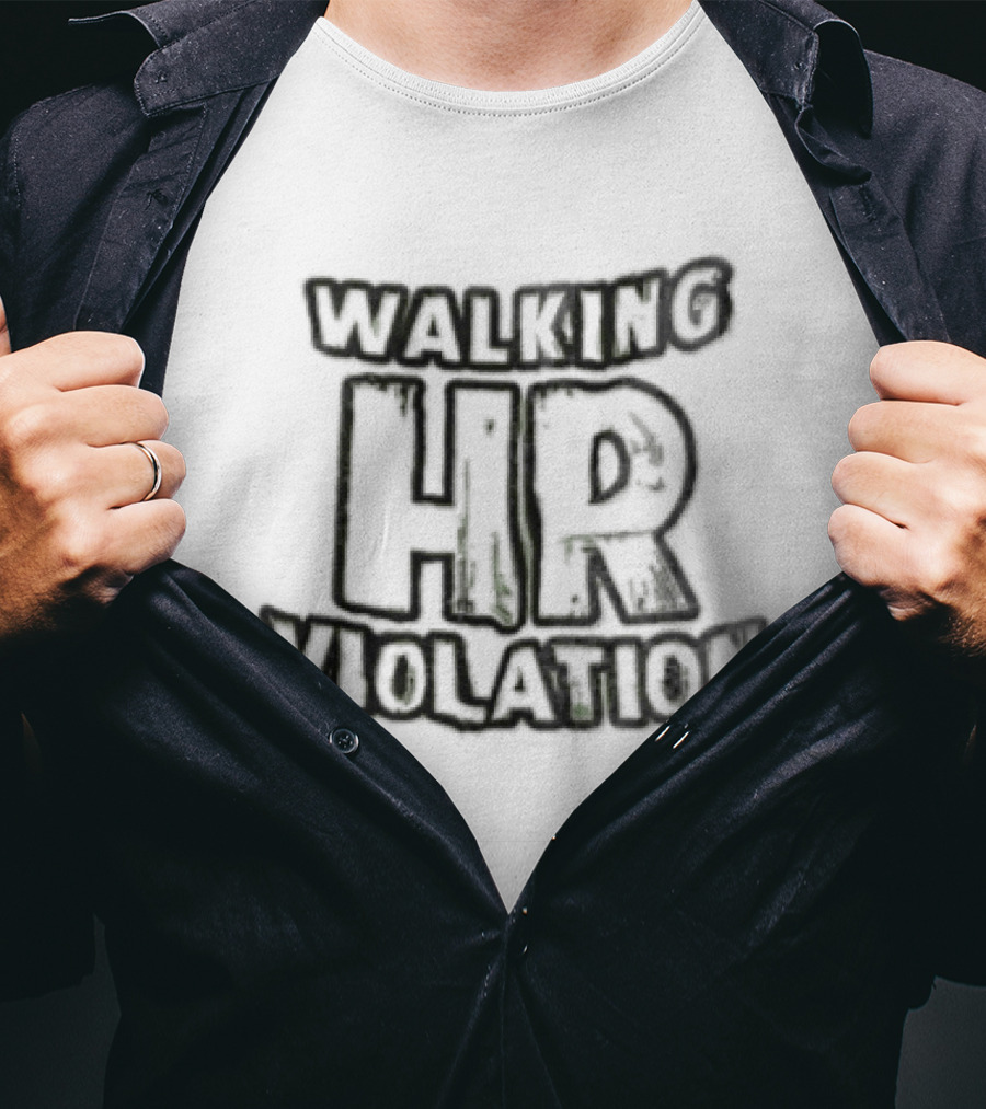 Walking HR Violation T-Shirt