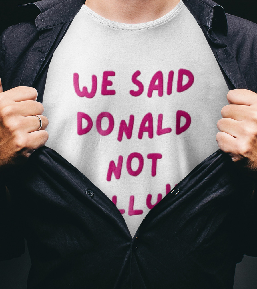 We Said Donald Not Dolly Pink Handwritten Humor T-Shirt