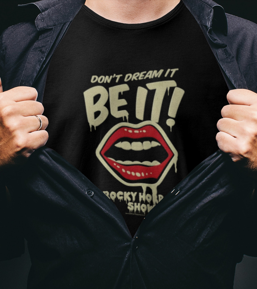 Rocky Horror Show Don't Dream It Be It Lips Iconic Phrase T-Shirt