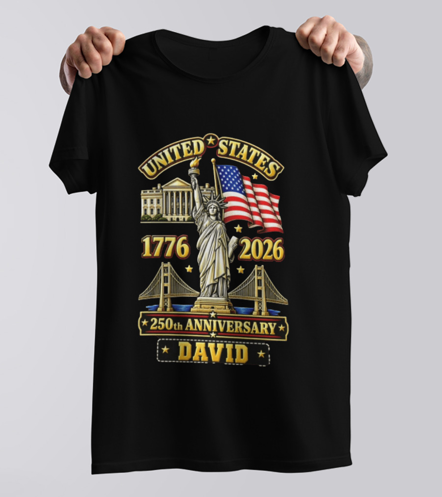 United States Statue Of Liberty White House Bridge 1776 2026 250th Anniversary David T-Shirt
