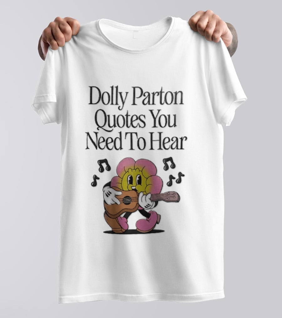 Dolly Parton Quotes You Need To Hear Cartoon Flower Playing Guitar Musical Notes T-Shirt