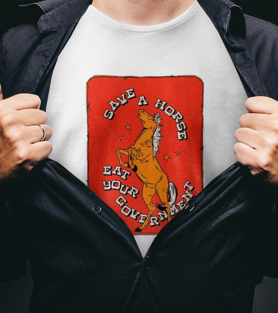 Save A Horse Eat Your Government Vintage Equine Humor T-Shirt