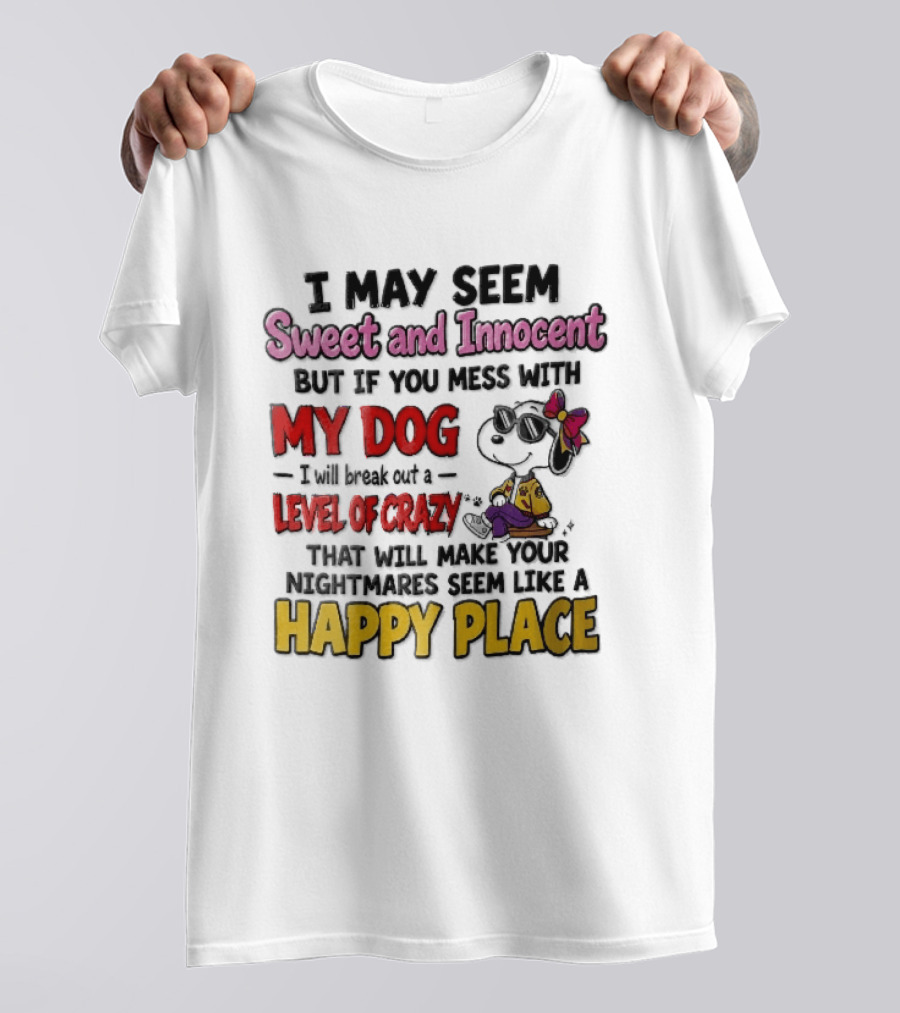 I May Seem Sweet And Innocent But If You Mess With My Dog Cartoon Beagle Sunglasses Bow Happy Place T-Shirt