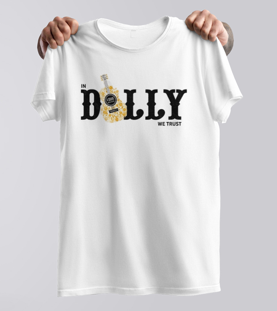 In Dolly We Trust Nashville Country Music Guitar T-Shirt